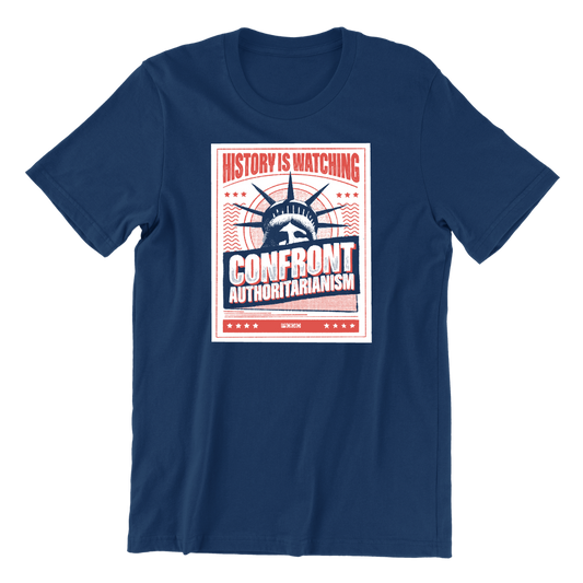 Confront Authoritarianism T-Shirt