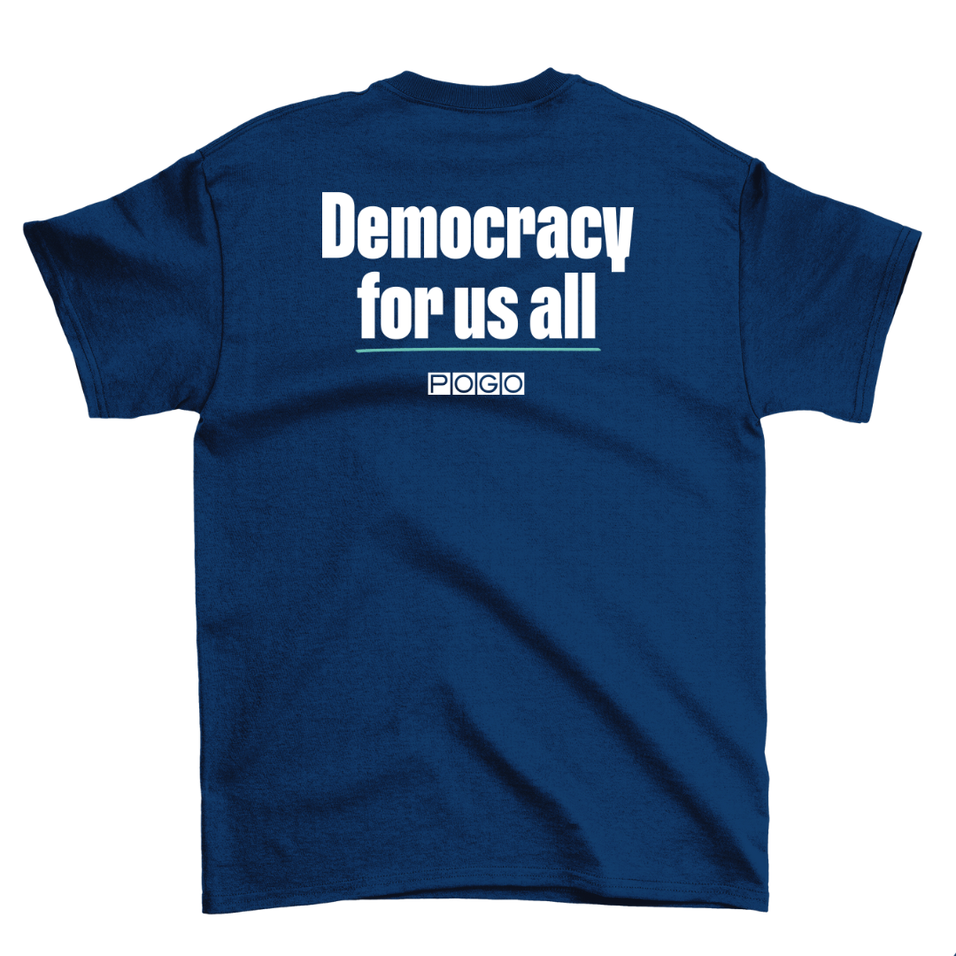 Back of navy t-shirt. Centered white text: Democracy for us all. Centered white POGO logo underneath.